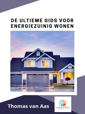 cover image of De Ultieme Gids voor Energiezuinig Wonen